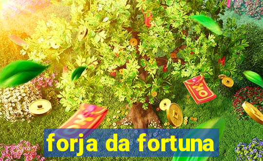 forja da fortuna